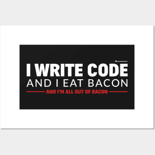 I WRITE CODE AND I EAT BACON Posters and Art